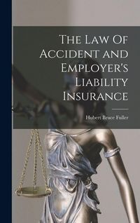 Produktbild: The Law Of Accident and Employer's Liability Insurance