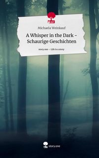 Produktbild: A Whisper in the Dark - Schaurige Geschichten. Life is a Story - story.one
