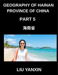 Produktbild: Geography of Hainan Province of China (Part 5)- Hainan Island Geography A Guide to Chinese Characters, Pinyin, and English for HSK Preparation