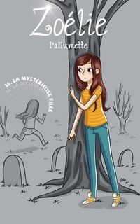 Produktbild: Zo&eacute;lie l'allumette tome 16: La myst&eacute;rieuse fille