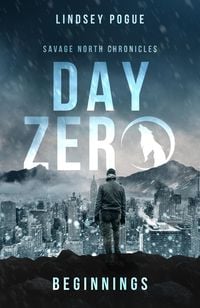 Produktbild: Day Zero: Savage North Beginnings (Savage North Chronicles, #0)