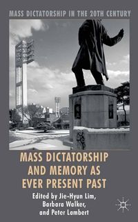 Produktbild: Mass Dictatorship and Memory as Ever Present Past