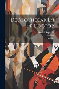 Produktbild: De Apothecar En De Doctor: Zangspel