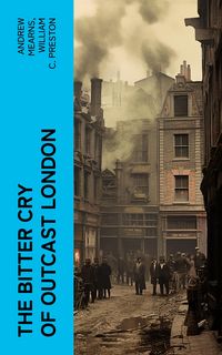 Produktbild: The Bitter Cry of Outcast London