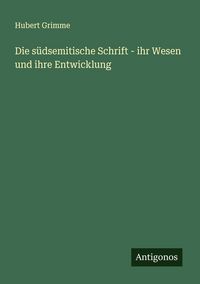 Produktbild: Die s&uuml;dsemitische Schrift - ihr Wesen und ihre Entwicklung