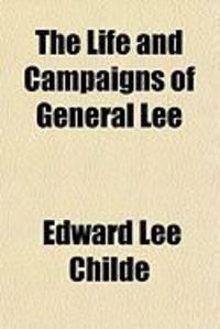 Produktbild: The Life and Campaigns of General Lee