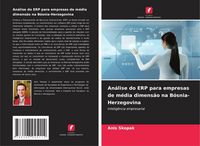 Produktbild: An&aacute;lise do ERP para empresas de m&eacute;dia dimens&atilde;o na B&oacute;snia-Herzegovina