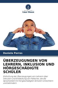Produktbild: &Uuml;BERZEUGUNGEN VON LEHRERN, INKLUSION UND H&Ouml;RGESCH&Auml;DIGTE SCH&Uuml;LER