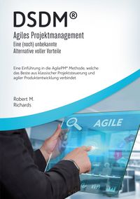 Produktbild: DSDM&reg; - Agiles Projektmanagement - eine (noch) unbekannte Alternative voller Vorteile