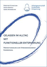 Produktbild: Gelassen im Alltag mit Funktioneller Entspannung