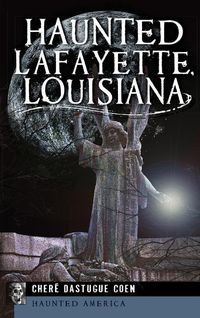 Produktbild: Haunted Lafayette, Louisiana