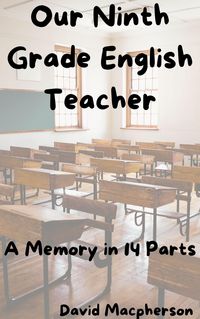 Produktbild: Our Ninth Grade English Teacher: A Memory in 14 Parts