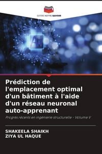 Produktbild: Pr&eacute;diction de l'emplacement optimal d'un b&acirc;timent &agrave; l'aide d'un r&eacute;seau neuronal auto-apprenant