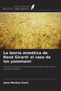Produktbild: La teor&iacute;a mim&eacute;tica de Ren&eacute; Girard: el caso de los yanomami