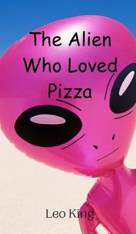 Produktbild: The Alien Who Loved Pizza
