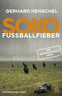 Bild vom Artikel SoKo Fußballfieber vom Autor Gerhard Henschel