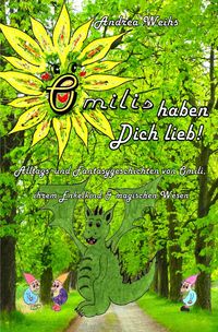 Produktbild: Omilis haben Dich lieb! Sonderedition - 24 Alltags- und Fantasygeschichten von Omili, ihrem Enkelkind &amp; magischen Wesen