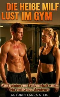 Produktbild: Die Hei&szlig;e Milf Lust im Gym