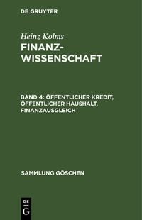 Produktbild: Heinz Kolms: Finanzwissenschaft / &Ouml;ffentlicher Kredit, &ouml;ffentlicher Haushalt, Finanzausgleich