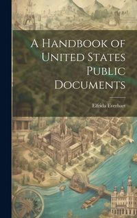 Produktbild: A Handbook of United States Public Documents