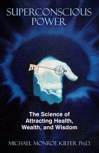 Produktbild: Superconscious Power - The Science of Attracting Health, Wealth, and Wisdom