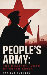 Produktbild: People's Army: The Military Power of North Korea