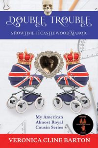 Produktbild: Double Trouble: Showtime at Castlewood Manor (My American Almost-Royal Cousin Series, #5)