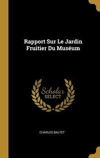 Produktbild: Rapport Sur Le Jardin Fruitier Du Mus&eacute;um