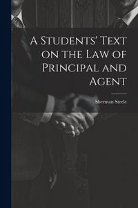 Produktbild: A Students' Text on the Law of Principal and Agent