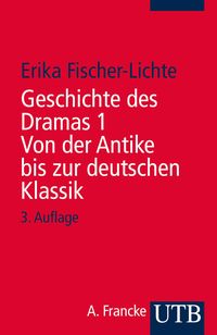 Bild vom Artikel Geschichte des Dramas 1. Von der Antike bis zur deutschen Klassik vom Autor Erika Fischer-Lichte