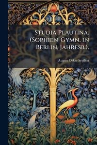 Produktbild: Studia Plautina. (Sophien-Gymn. in Berlin, Jahresb.).