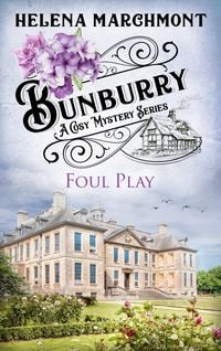 Bild vom Artikel Bunburry - Foul Play vom Autor Helena Marchmont