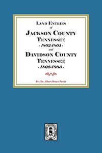 Produktbild: Land Entries of Jackson County Tennessee 1802-1805 and Davidson County Tennessee 1802-1803