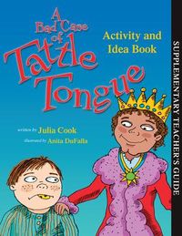 Produktbild: A Bad Case of Tattle Tongue Activity and Idea Book