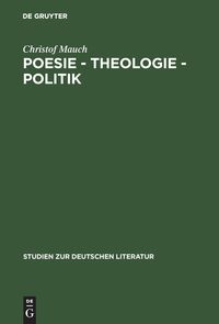 Bild vom Artikel Poesie - Theologie - Politik vom Autor Christof Mauch