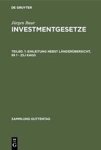 Produktbild: J&uuml;rgen Baur: Investmentgesetze / Einleitung nebst L&auml;nder&uuml;bersicht, &sect;&sect; 1 - 25j KAGG