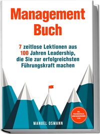 Produktbild: Management Buch: 7 zeitlose Lektionen aus 100 Jahren Leadership, die Sie zur erf