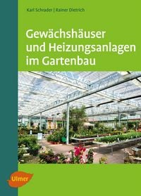 Produktbild: Gew&auml;chsh&auml;user und Heizungsanlagen im Gartenbau