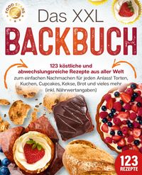 Produktbild: Das XXL Backbuch: 123 k&ouml;stliche und abwechslungsreiche Rezepte aus aller Welt zu