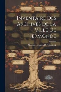 Produktbild: Inventaire Des Archives De La Ville De Termonde