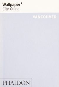 Produktbild: Wallpaper* City Guide Vancouver