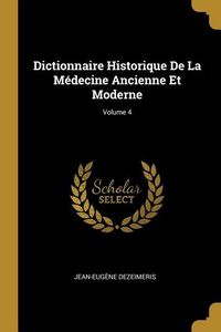 Produktbild: Dictionnaire Historique De La M&eacute;decine Ancienne Et Moderne; Volume 4