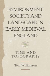 Produktbild: Environment, Society and Landscape in Early Medieval England