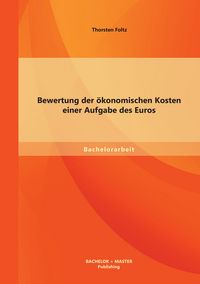 Produktbild: Bewertung der &ouml;konomischen Kosten einer Aufgabe des Euros