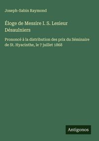 Produktbild: &Eacute;loge de Messire I. S. Lesieur D&eacute;saulniers