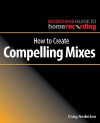 Produktbild: How to Create Compelling Mixes