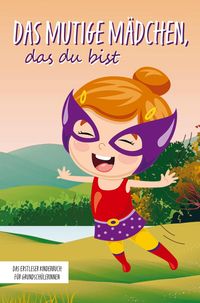 Produktbild: Das mutige M&auml;dchen, das du bist