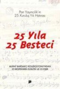 Produktbild: 25 Yila 25 Besteci; Pan Yayincilikin 25. Kurulus Yili Hatirasi