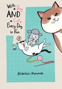 Produktbild: With a Dog AND a Cat, Every Day is Fun, Volume 8