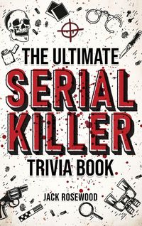 Produktbild: The Ultimate Serial Killer Trivia Book